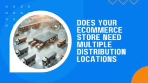 Article thumbnail image with article title of "Does Your Ecommerce Store Need Multiple Distribution Locations".